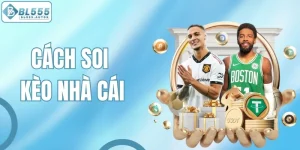 Bật Mí Cách Soi Kèo Nhà Cái Chuẩn Và Chính Xác Nhất