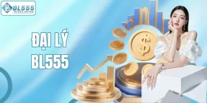Đại Lý BL555 - Gia Tăng Thu Nhập Với Hoa Hồng Lên Đến 60%