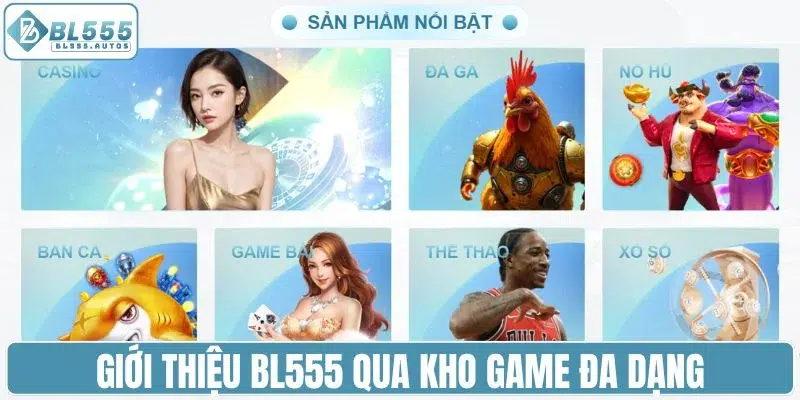 Giới thiệu BL555 qua kho game đa dạng