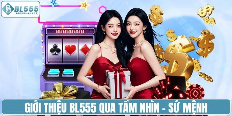 Giới thiệu BL555 qua tầm nhìn - sứ mệnh