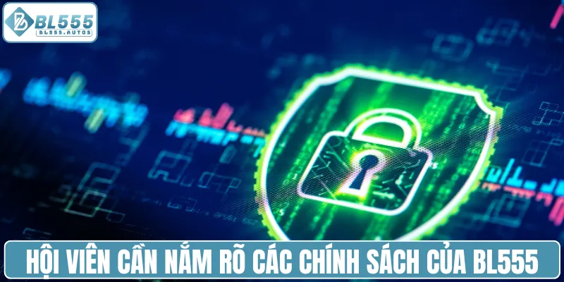 Hội viên cần nắm rõ các chính sách của BL555