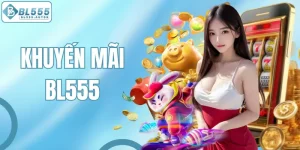 Khuyến Mãi BL555 - Tổng Hợp Loạt Ưu Đãi Hấp Dẫn 2025