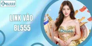 Link Vào BL555 Mới Nhất 2025 -  Truy Cập Ổn Định, Không Chặn