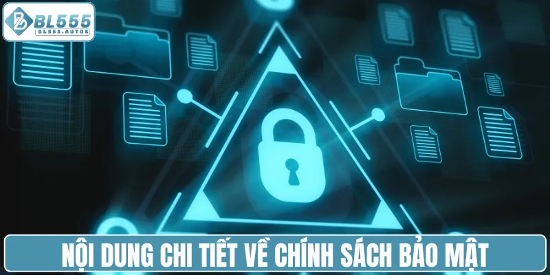 Nội dung chi tiết về chính sách bảo mật của nhà cái BL555