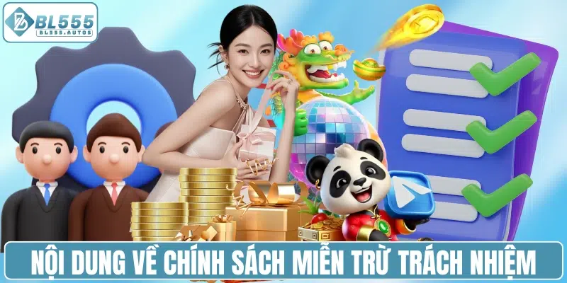 Nội dung chi tiết về chính sách miễn trừ trách nhiệm tại BL555