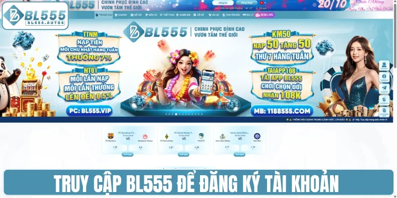 Truy cập BL555 để đăng ký tài khoản